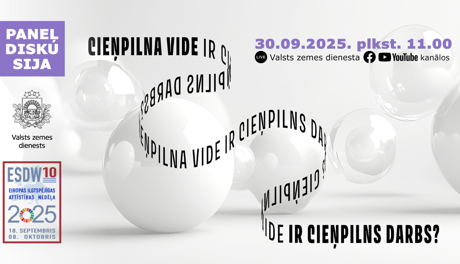 Paneļdiskusijas reklāmas vizuālis ar baltām un caurspīdīgām sfērām, ap kurām izvietots teksts “Cieņpilna vide ir cieņpilns darbs?”. Kreisajā pusē redzams Valsts zemes dienesta logo un Eiropas Ilgtspējīgas attīstības nedēļas simboli. Labajā pusē norādīts pasākuma datums un translācijas platformas.