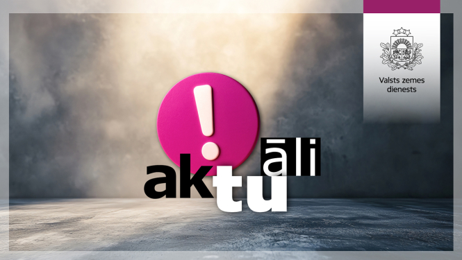Attēls ar uzrakstu “aktuāli”, kura centrā ir rozā aplis ar izsaukuma zīmi. Labajā pusē – Valsts zemes dienesta logo uz balta fona.