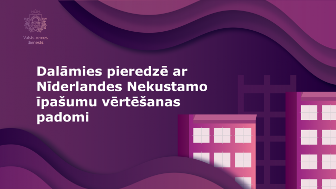 Dalāmies pieredzē ar Nīderlandes Nekustamā īpašuma vērtēšanas padomes pārstāvjiem 