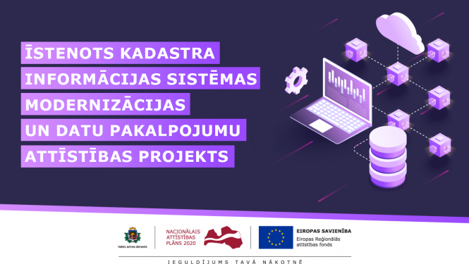 Īstenots Kadastra informācijas sistēmas modernizācijas un datu pakalpojumu attīstības projekts