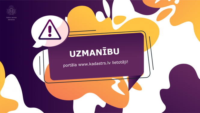 Aicinām portāla www.kadastrs.lv lietotājus nomainīt e-pasta adresi!