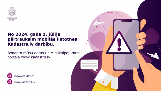 Valsts zemes dienests no šī gada 1. jūlija pārtrauks mobilās lietotnes Kadastrs.lv darbību. 