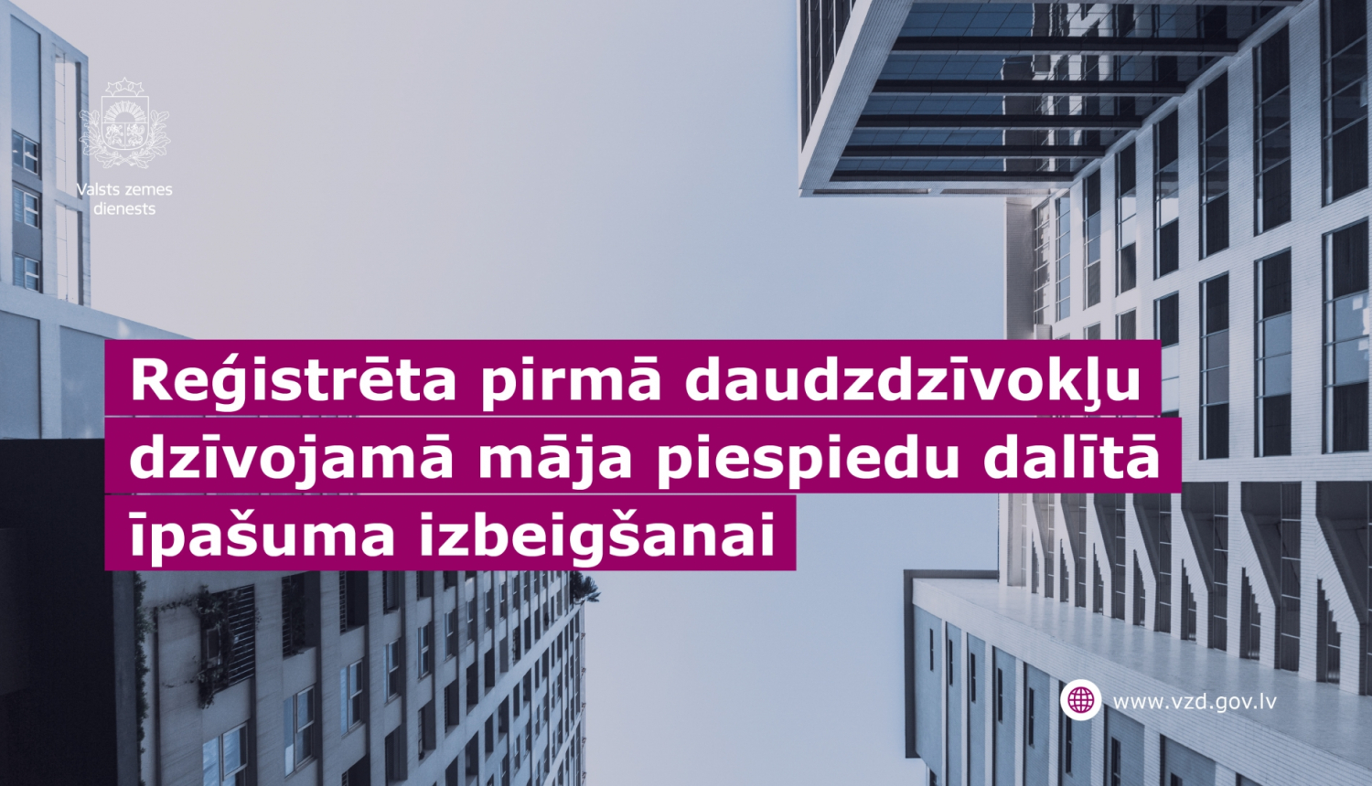 Attēls informē, ka reģistrēta pirmā daudzzīvokļu māja piespiedu dalītā īpašuma izbeigšanai