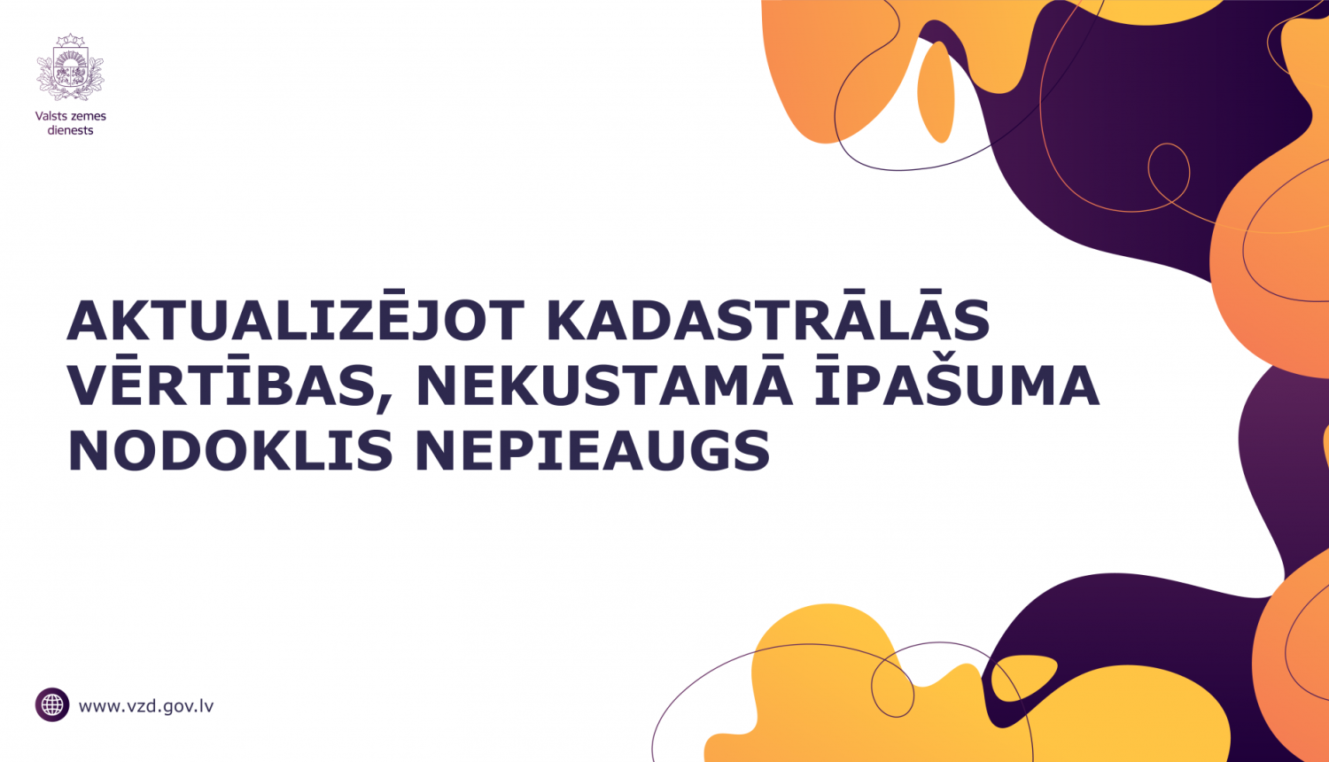 Aktualizējot kadastrālās vērtības, nekustamā īpašuma nodoklis nepieaugs