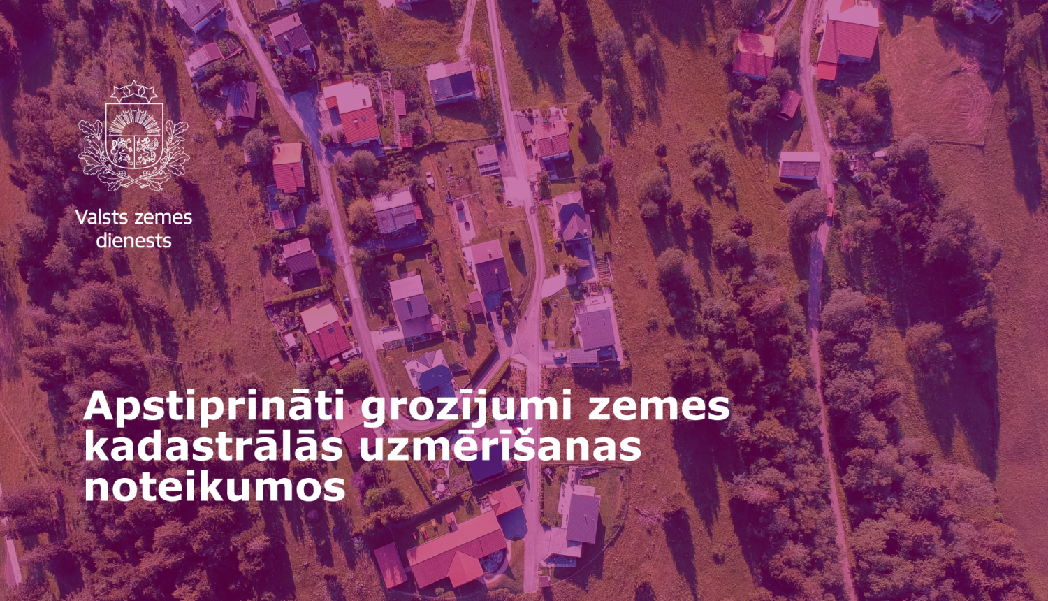 Informatīvs attēls – Apstiprināti grozījumi zemes kadastrālās uzmērīšanas noteikumos